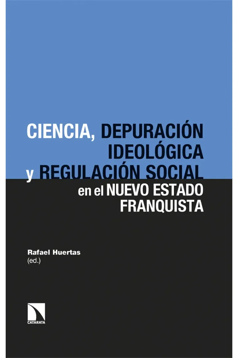 Ciencia, depuración ideológica y regulación social en el nuevo Estado franquista
