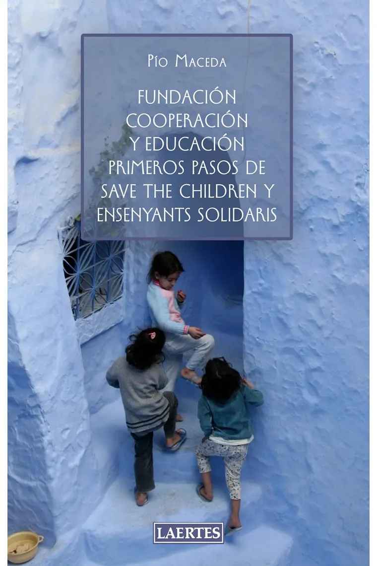 Fundación cooperación y educación, primero pasos The save the childen y ensenyants solidaris