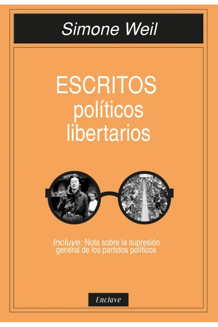 Escritos políticos libertarios (Incluye "Nota sobre la supresión general de los partidos políticos")