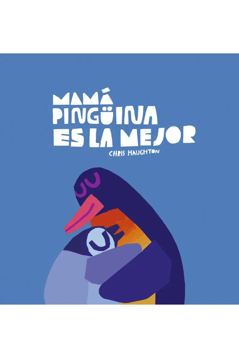 Mamá Pingüina es la mejor