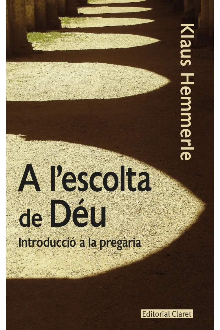 A l'escolta de Déu: introducció a la pregària (Catalán)