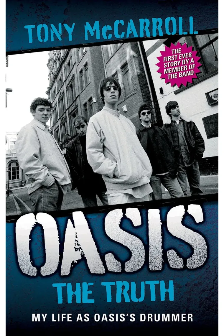 Oasis The Truth. My Life As Oasis's Drummer (Inglés)
