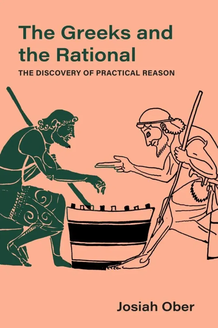 The Greeks and the Rational: The Discovery of Practical Reason (Inglés)