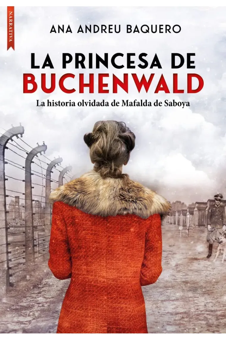La princesa de Buchenwald. La historia olvidada de Mafalda de Saboya