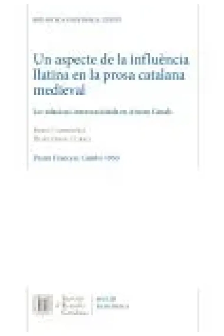 Un aspecte de la influència llatina en la prosa catalana medieval. (Catalán)