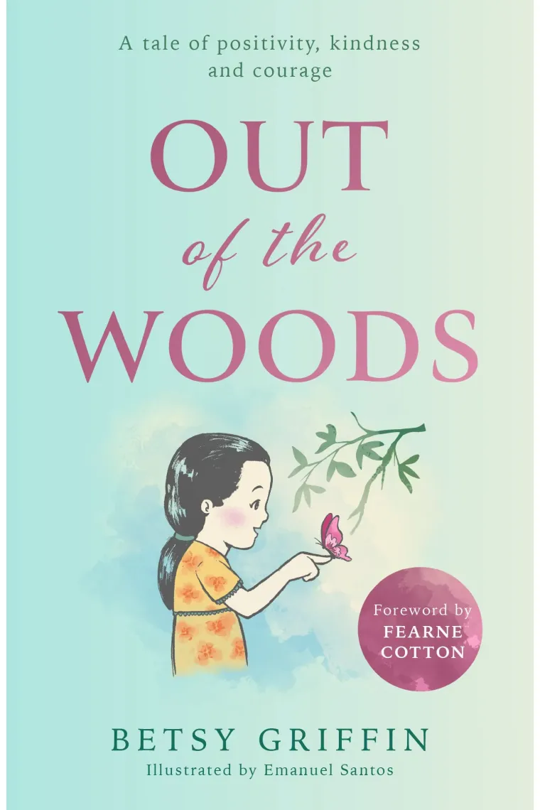 Out of the Woods: A feel good collection of fables to teach and guide you through life, support your mental health, and inspire you (Inglés)