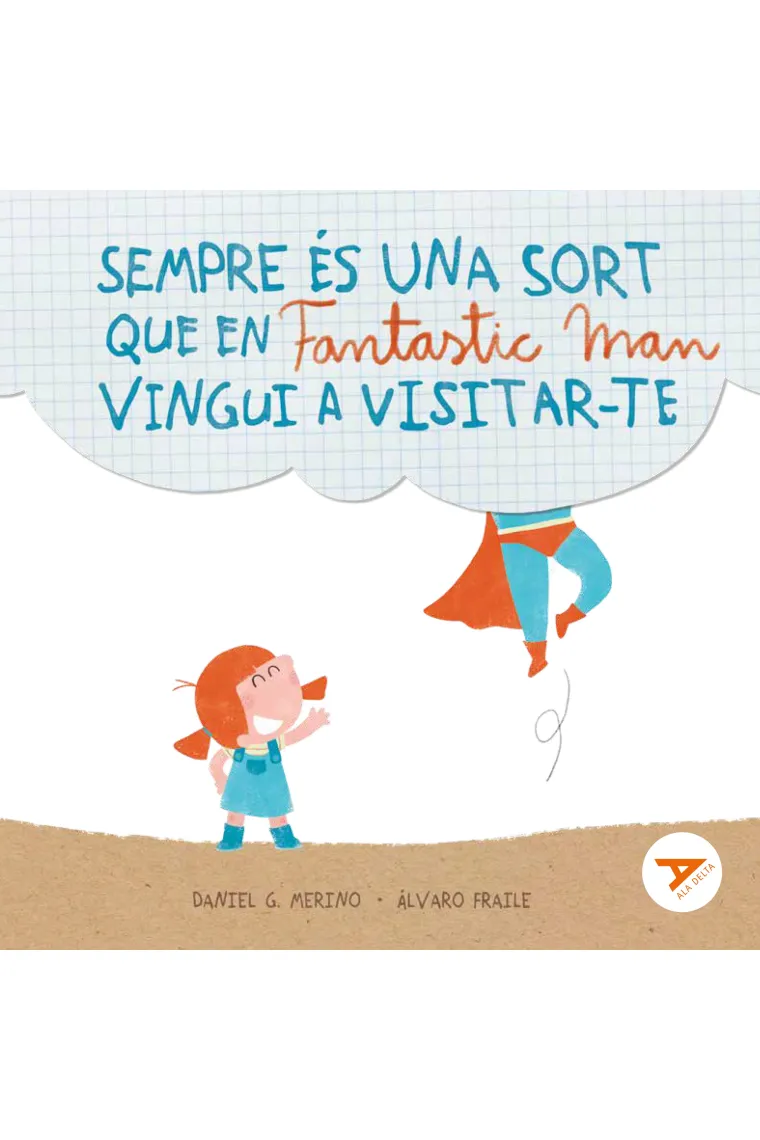 Sempre és una sort que en Fantastic Man vingui a visitar-te (Catalán)