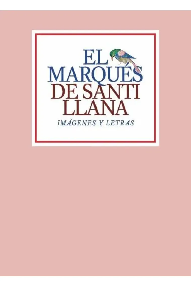 El marqués de Santillana. Imágenes y letras