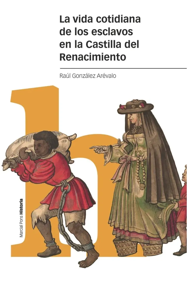 La vida cotidiana de los esclavos en la Castilla del Renacimiento