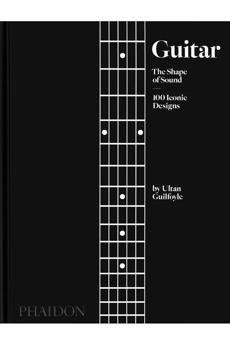 Guitar. The Shape of Sound (100 Iconic Designs) (Inglés)